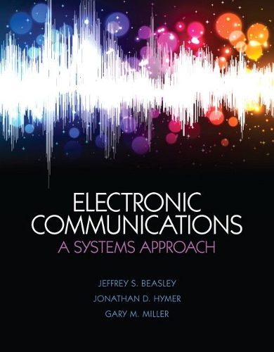 [object Object] «Electronic Communications:  A Systems Approach», авторів Гері Міллер, Джеффрі С. Біслі, Джонатан Д. Хаймер - фото №1