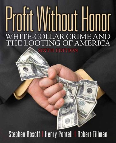 Бумажная книга «Profit Without Honor:  White Collar Crime and the Looting of America», авторов Генри Н. Понтелл, Роберт Тиллман, Стивен М. Розофф - фото №1
