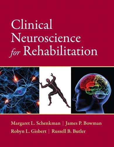 Бумажная книга «Clinical Neuroscience for Rehabilitation», авторов Джеймс Боуман, Маргарет Шенкман, Робин Гисберт, Рассел Батлер - фото №1