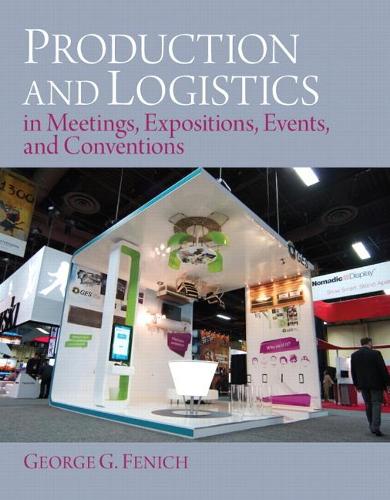 Бумажная книга «Production and Logistics in Meeting, Expositions, Events and Conventions», автор Джордж Г. Фенич - фото №1
