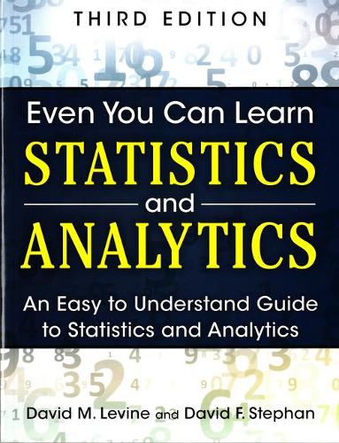 [object Object] «Even You Can Learn Statistics and Analytics:  An Easy to Understand Guide to Statistics and Analytics», авторів Девід Левін, Девід Стефан - фото №1