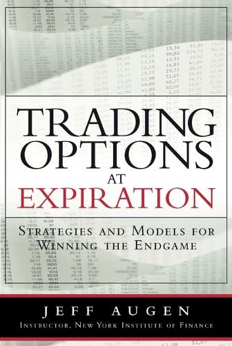 Бумажная книга «Trading Options at Expiration:  Strategies and Models for Winning the Endgame», автор Джефф Оген - фото №1