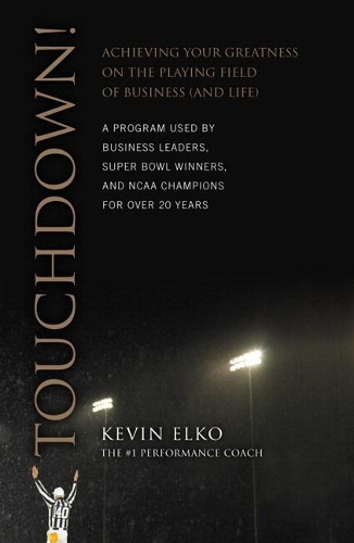 Бумажная книга «Touchdown!: Achieving Your Greatness on the Playing Field of Business (and Life)», автор Кевин Элко - фото №1