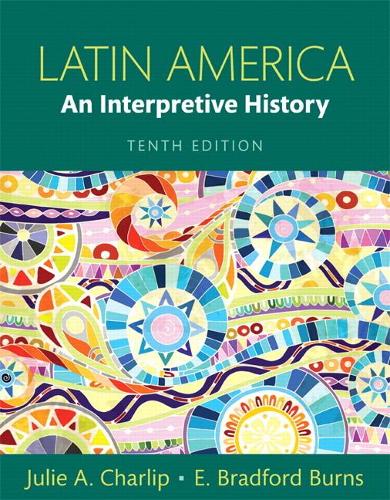 Паперова книга «Latin America:  An Interpretive History», авторів Е. Бернс, Джулі А. Чарліп - фото №1