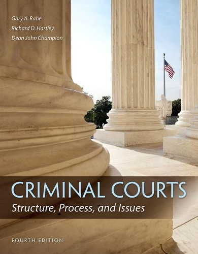 Паперова книга «Criminal Courts:  Structure, Process, and Issues», авторів Дін Джей Чемпіон, Гарі Рейб, Річард Хартлі - фото №1