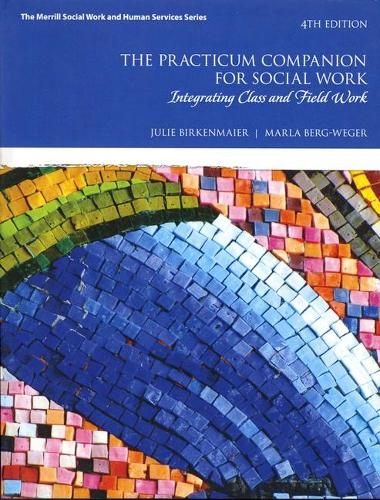 Бумажная книга «Practicum Companion for Social Work, The:  Integrating Class and Field Work», авторов Джули Биркенмайер, Марла Берг-Вегер - фото №1