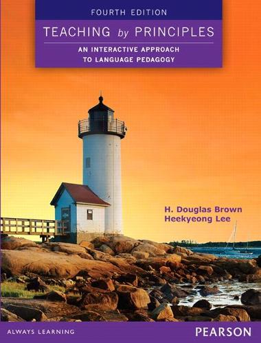 Бумажная книга «Teaching by Principles: An Interactive Approach to Language Pedagogy», авторов Х. Дуглас Браун, Хикёнг Ли - фото №1