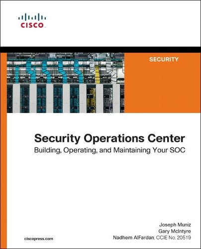 [object Object] «Security Operations Center:  Building, Operating, and Maintaining your SOC», авторов Гэри Макинтайр, Джозеф Мунис, Надем Аль-Фардан - фото №1
