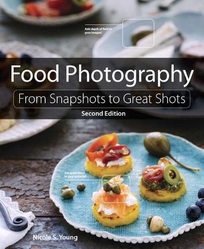 Паперова книга «Food Photography:  From Snapshots to Great Shots», автор Ніколь Янг - фото №1