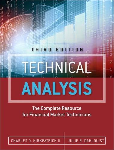 Бумажная книга «Technical Analysis:  The Complete Resource for Financial Market Technicians», авторов Чарльз Киркпатрик, Джули Р. Дальквист - фото №1