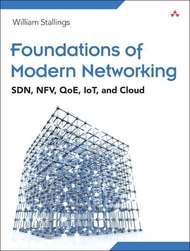 Бумажная книга «Foundations of Modern Networking:  SDN, NFV, QoE, IoT, and Cloud», автор Вильям Столлингс - фото №1