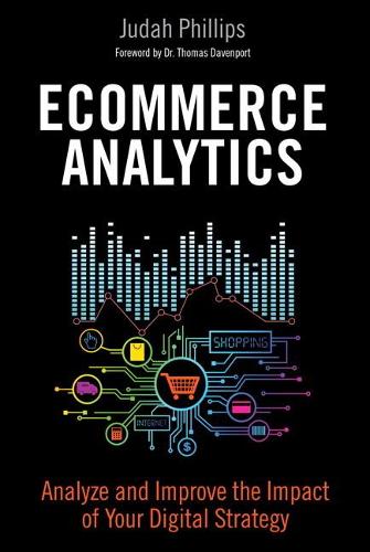 [object Object] «Ecommerce Analytics:  Analyze and Improve the Impact of Your Digital Strategy», автор Джуда Філліпс - фото №1