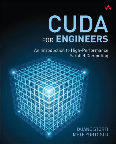 [object Object] «CUDA for Engineers:  An Introduction to High-Performance Parallel Computing», авторів Дуейн Сторті, Мете Юртоглу - фото №1