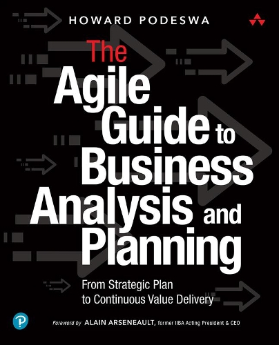 Бумажная книга «Agile Guide to Business Analysis and Planning, The:  From Strategic Plan to Continuous Value Delivery», автор Говард Подесва - фото №1