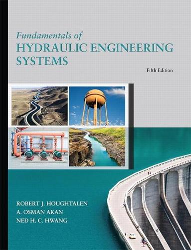 Бумажная книга «Fundamentals of Hydraulic Engineering Systems», авторов А. Осман Акан, Нед Х. К. Хванг, Роберт Дж. Хоутален - фото №1