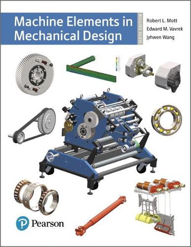 Бумажная книга «Machine Elements in Mechanical Design», авторов Эдвард М. Ваврек, Дживен Ванг, Роберт Л. Мотт - фото №1