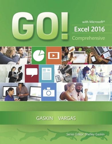 Бумажная книга «GO! with Microsoft Excel 2016 Comprehensive», авторов Алисия Варгас, Шелли Гаскин - фото №1