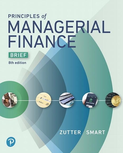 Бумажная книга «Principles of Managerial Finance, Brief Edition», авторов Чад Дж. Зуттер, Скотт Смарт - фото №1