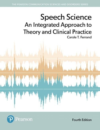 Бумажная книга «Speech Science:  An Integrated Approach to Theory and Clinical Practice», автор Кэрол Т. Ферран - фото №1