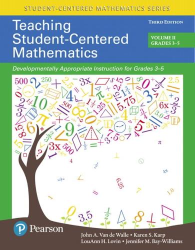 Бумажная книга «Teaching Student-Centered Mathematics:  Developmentally Appropriate Instruction for Grades 3-5 (Volume 2)», авторов Дженнифер Бэй-Уильямс, Джон Ван де Валле, Карен Карп, ЛуАнн Х. Ловин - фото №1