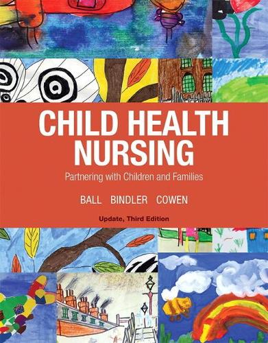 Бумажная книга «Child Health Nursing, Updated Edition», авторов Джейн Болл, Кей Дж. Коуэн, Мишель Шоу, Рут Биндлер - фото №1