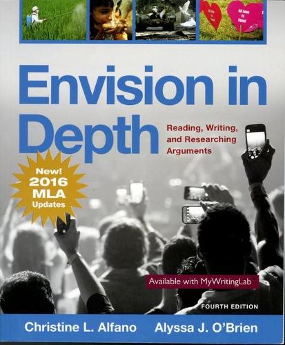 Бумажная книга «Envision in Depth Reading, Writing, and Researching Arguments, MLA Update», авторов Алисса Дж. О'Брайен, Кристин Л. Альфано - фото №1