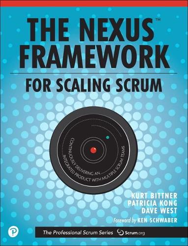 [object Object] «Nexus Framework for Scaling Scrum, The:  Continuously Delivering an Integrated Product with Multiple Scrum Teams», авторів Дейв Вест, Курт Біттнер, Патриція Конг - фото №1
