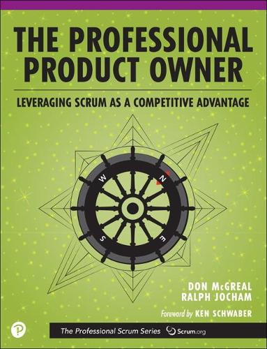 Паперова книга «Professional Product Owner, The: Leveraging Scrum as a Competitive Advantage», авторів Дон МакГреал, Ральф Джочем - фото №1