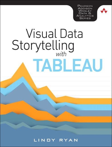 [object Object] «Visual Data Storytelling with Tableau», автор Лінді Райан - фото №1