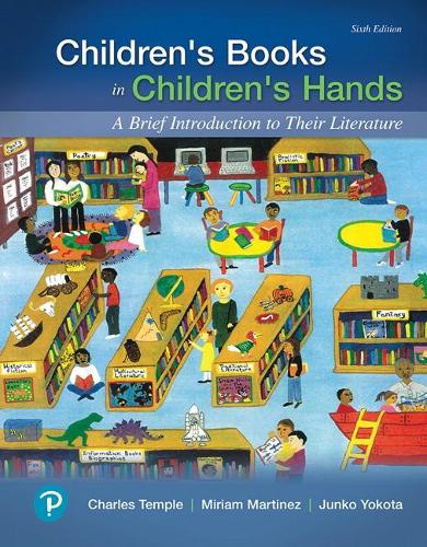 Бумажная книга «Children's Books in Children's Hands:  A Brief Introduction to Their Literature», авторов Чарльз А. Темпл, Дзюнко Йокота, Мириам Мартинес - фото №1