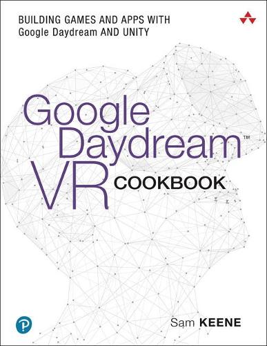 [object Object] «Google Daydream VR Cookbook:  Building Games and Apps with Google Daydream and Unity», автор Сем Кін - фото №1