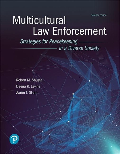 Бумажная книга «Multicultural Law Enforcement:  Strategies for  Peacekeeping in a Diverse Society», авторов Аарон Т. Олсон, Дина Р. Левин, Роберт М. Шуста - фото №1