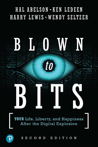 Паперова книга «Blown to Bits:  Your Life, Liberty, and Happiness After the Digital Explosion», авторів Хел Абельсон, Гаррі Льюїс, Кен Ледін, Венді Зельцер - фото №1
