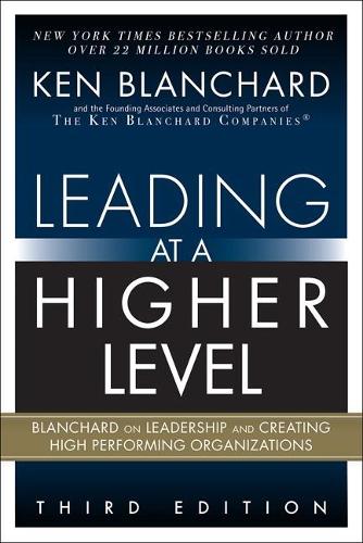 Бумажная книга «Leading at a Higher Level:  Blanchard on Leadership and Creating High Performing Organizations», автор Кен Бланшар - фото №1
