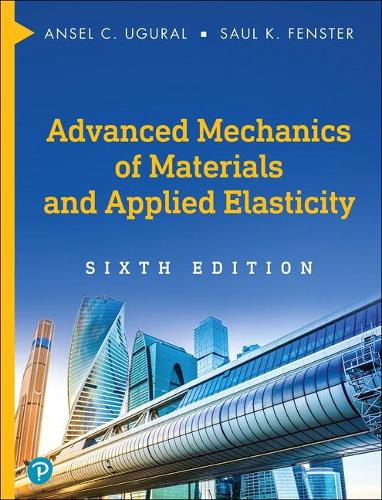 Бумажная книга «Advanced Mechanics of Materials and Applied Elasticity», авторов Ансель Угурал, Сол Фенстер - фото №1