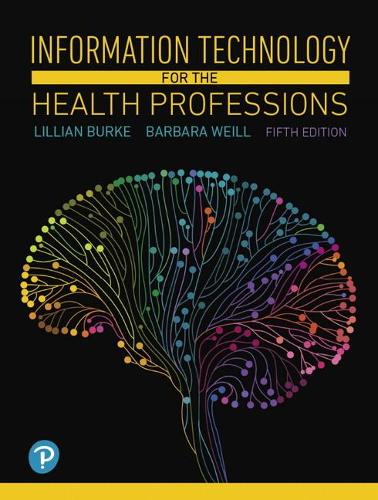 Паперова книга «Information Technology for the Health Professions», авторів Барбара Вайль, Ліліан Берк - фото №1