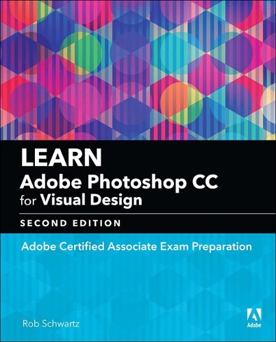 [object Object] «Learn Adobe Photoshop CC for Visual Communication:  Adobe Certified Associate Exam Preparation», автор Роб Шварц - фото №1
