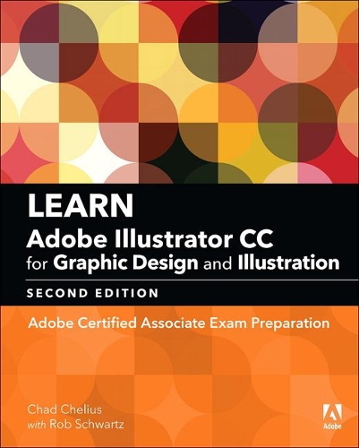 [object Object] «Learn Adobe Illustrator CC for Graphic Design and Illustration:  Adobe Certified Associate Exam Preparation», автор Роб Шварц - фото №1