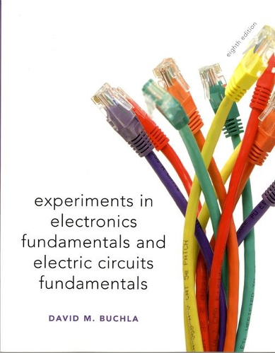 Бумажная книга «Lab Manual for Electronics Fundamentals and Electronic Circuits Fundamentals, Electronics Fundamentals: Circuits, Devices & Applications», автор Дэвид М. Бухла - фото №1