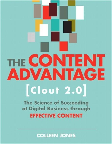 [object Object] «Content Advantage (Clout 2.0), The:  The Science of Succeeding at Digital Business through Effective Content», автор Колін Джонс - фото №1
