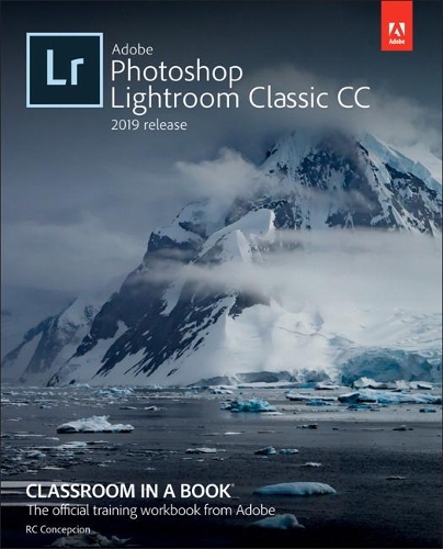 Бумажная книга «Adobe Photoshop Lightroom Classic CC Classroom in a Book (2019 Release)», авторов Джон Эванс, Катрин Штрауб, Рафаэль Консепсьон - фото №1