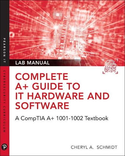 [object Object] «Complete A+ Guide to IT Hardware and Software Lab Manual:  A CompTIA A+ Core 1 (220-1001) & CompTIA A+ Core 2 (220-1002) Lab Manual», автор Шерил А. Шмидт - фото №1