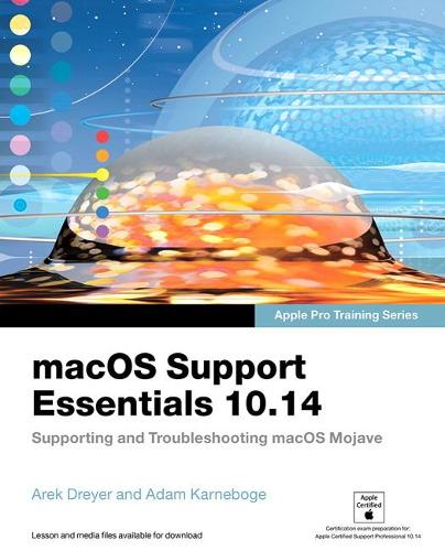 [object Object] «macOS Support Essentials 10.14 - Apple Pro Training Series:  Supporting and Troubleshooting macOS Mojave», автор Адам Карнебоге - фото №1