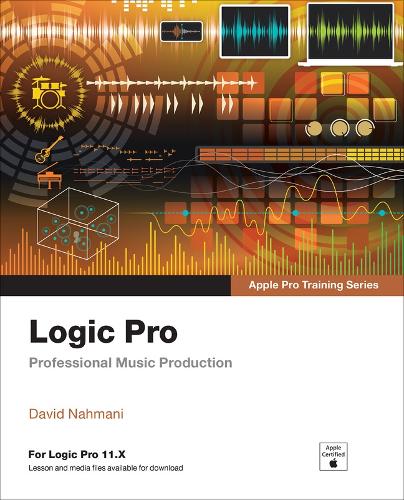 Бумажная книга «Logic Pro - Apple Pro Training:  Professional Music Production», автор Дэвид Нахмани - фото №1