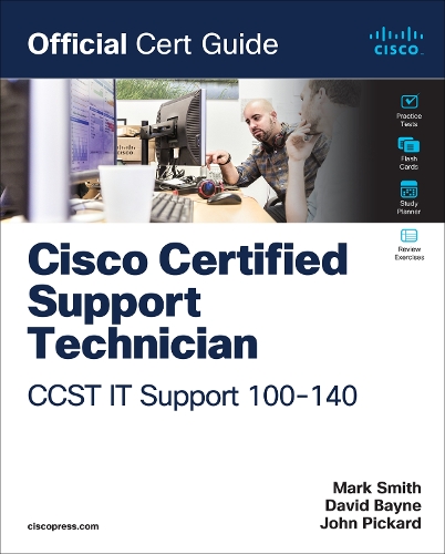 [object Object] «Cisco Certified Support Technician (CCST) IT Support - 100-140 Official Cert Guide», авторів Девід Бейн, Джон Пікард, Марк Сміт - фото №1