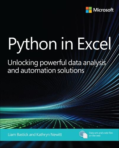 Паперова книга «Python in Excel:  Unlocking powerful data analysis and automation solutions», авторів Кетрін Ньюїтт, Ліам Бастік - фото №1