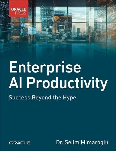 Бумажная книга «Enterprise AI Productivity:  Success Beyond the Hype», автор Селим Мимароглу - фото №1