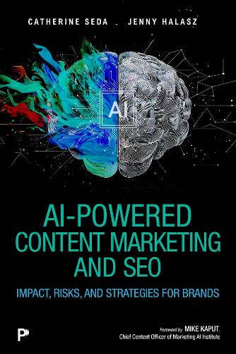 Паперова книга «AI-Powered Content Marketing and SEO:  Impact, Risks, and Strategies for Brands», авторів Кетрін Седа, Дженні Халас - фото №1