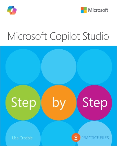 Паперова книга «Microsoft Copilot Studio Step by Step:  Customizing Copilot and creating agents», автор Ліза Кросбі - фото №1