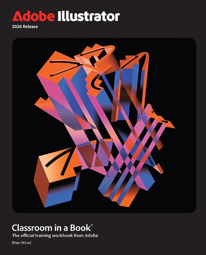 Паперова книга «Adobe Illustrator Classroom in a Book 2026 Release», автор Брайан Вуд - фото №1